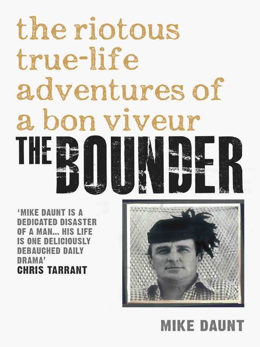 Title details for The Bounder--The Riotous True-Life Adventures of a Bon Viveur by Mike Daunt - Available